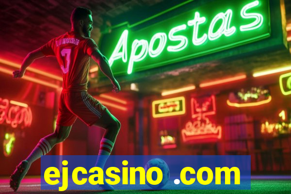 ejcasino .com